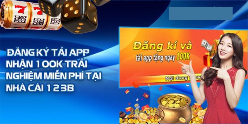 Tổng quan về ưu đãi 123B tặng 100k miễn phí 