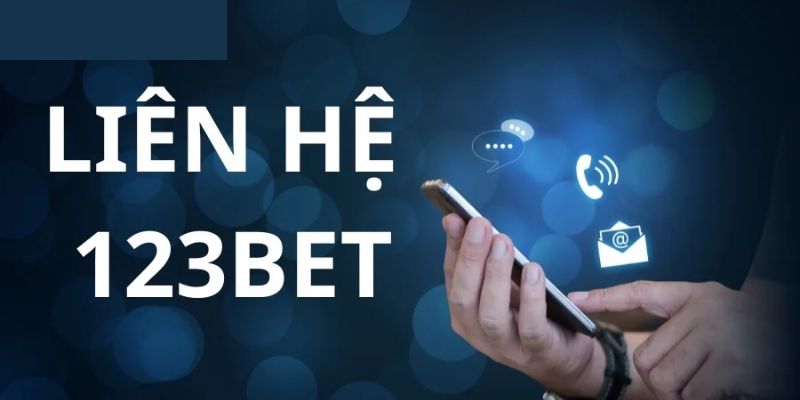 Cách liên hệ 123BET đơn giản, nhanh chóng nhất