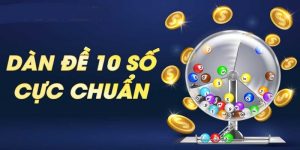 Dàn Đề 10 Số Nuôi Khung 3 Ngày Dễ Thắng Lớn Ở Mọi Ván Cược