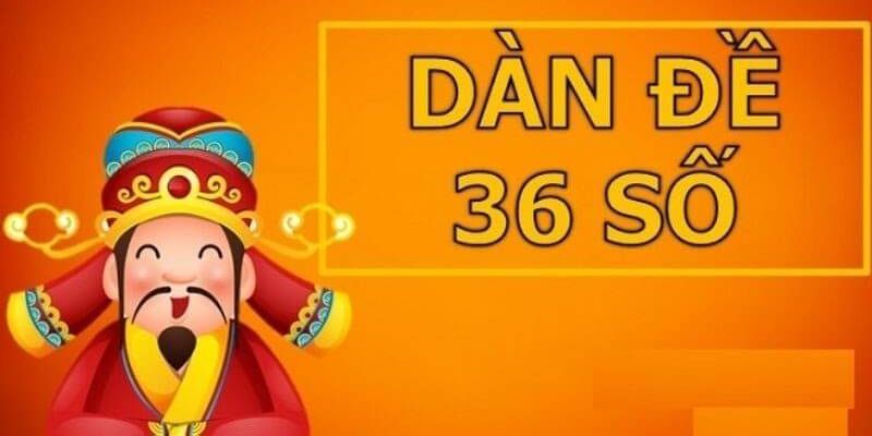 Bí quyết lập dàn đề 36 con nâng cao tỷ lệ chiến thắng