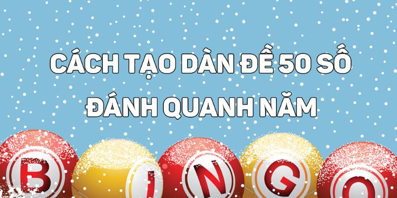 Cách chơi dàn đề 50 số hiệu quả