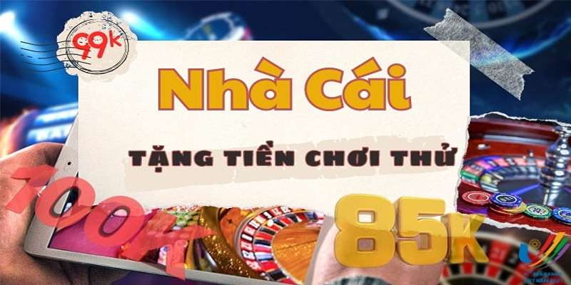 Bật mí các nhà cái tặng tiền miễn phí cực hot 2024